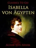 E-Book (epub) Isabella von Ägypten von Achim Von Arnim