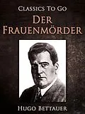 E-Book (epub) Der Frauenmörder von Hugo Bettauer