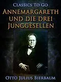 E-Book (epub) Annemargreth und die drei Junggesellen Eine Raubrittergeschichte von Otto Julius Bierbaum