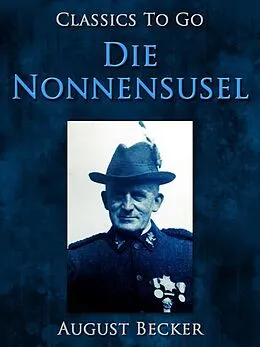 E-Book (epub) Die Nonnensusel, Ein Bauernroman aus dem Pfälzischen Wasgau von August Becker