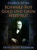 E-Book (epub) Schwarz-Rot-Gold und Grün-Weiß-Rot von Otto Julius Bierbaum