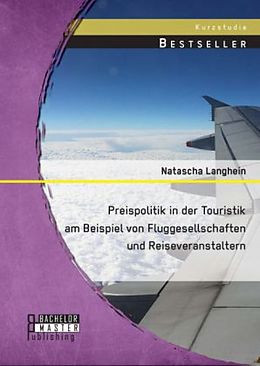 Kartonierter Einband Preispolitik in der Touristik am Beispiel von Fluggesellschaften und Reiseveranstaltern von Natascha Langhein