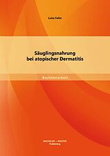 E-Book (pdf) Säuglingsnahrung bei atopischer Dermatitis von Luisa Faller