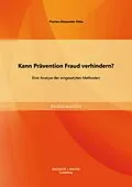 E-Book (pdf) Kann Prävention Fraud verhindern? Eine Analyse der eingesetzten Methoden von Florian Alexander Otto