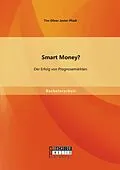 E-Book (pdf) Smart Money? Der Erfolg von Prognosemärkten von Tim Oliver Jester-Pfadt