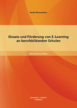 E-Book (pdf) Einsatz und Förderung von E-Learning an berufsbildenden Schulen von Daniel Rüschmeister