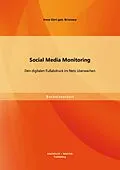 E-Book (pdf) Social Media Monitoring: Den digitalen Fußabdruck im Netz überwachen von Irene Elert geb. Brianzew