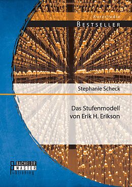 E-Book (pdf) Das Stufenmodell von Erik H. Erikson von Stephanie Scheck