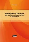 E-Book (pdf) Möglichkeiten und Grenzen des Wertpapiertransaktionsmarktes in Deutschland von Frank Schneider