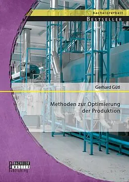 E-Book (pdf) Methoden zur Optimierung der Produktion von Gerhard Gütl