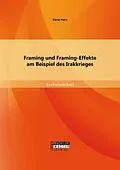 E-Book (pdf) Framing und Framing-Effekte am Beispiel des Irakkrieges von Elena Horn