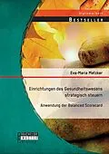 E-Book (pdf) Einrichtungen des Gesundheitswesens strategisch steuern - Anwendung der Balanced Scorecard von Eva-Maria Matzker