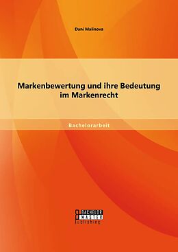 E-Book (pdf) Markenbewertung und ihre Bedeutung im Markenrecht von Dani Malinova