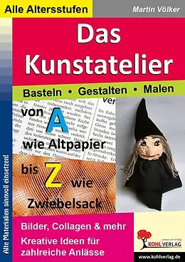 E-Book (pdf) Das Kunstatelier - Basteln, Malen, Gestalten von Martin Völker