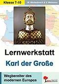E-Book (pdf) Lernwerkstatt Karl der Große von Wolfgang Wertenbroch, Victoria Weimann