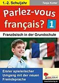 E-Book (pdf) Parlez-vous francais? / Klasse 1-2 von Tanja Kotter