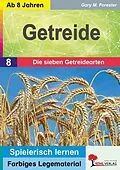 E-Book (pdf) Getreide / Die sieben Getreidearten von Gary M. Forester