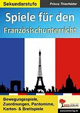 PDF Spiele für den Französischunterricht / Sekundarstufe von Prisca Thierfelder