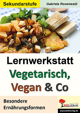 Geheftet Lernwerkstatt Vegetarisch, Vegan &amp; Co von Gabriela Rosenwald