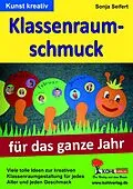 E-Book (epub) Klassenraumschmuck für das ganze Jahr von Sonja Seifert
