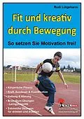E-Book (epub) Fit und kreativ durch Bewegung! von Rudi Lütgeharm