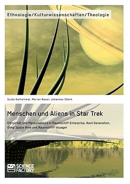 Kartonierter Einband Menschen und Aliens in Star Trek von Guido Kattwinkel, Marion Näser, Johannes Steinl