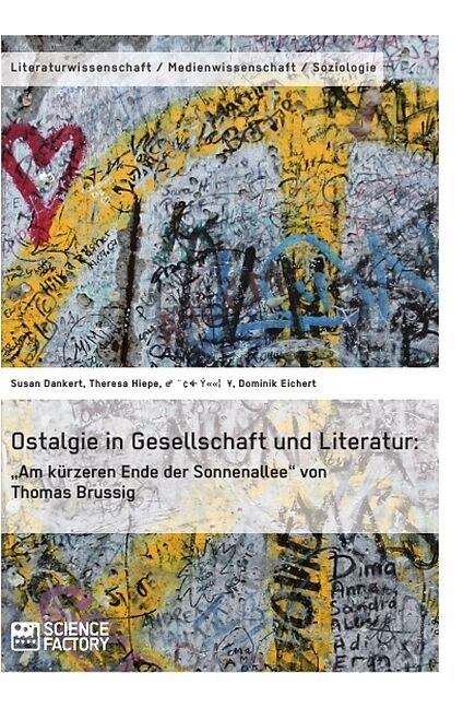 Ostalgie in Gesellschaft und Literatur:  Am kürzeren Ende der Sonnenallee  von Thomas Brussig
