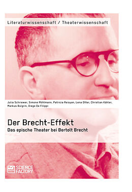 Kartonierter Einband Der Brecht-Effekt. Das epische Theater bei Bertolt Brecht von Markus Bulgrin, Diego De Filippi, Christian Kähler