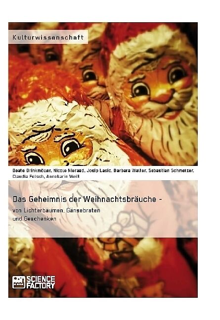 Das Geheimnis der Weihnachtsbräuche - von Lichterbäumen, Gänsebraten und Geschenken
