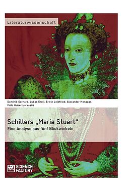 Kartonierter Einband Schillers  Maria Stuart    Eine Analyse aus fünf Blickwinkeln von D. Gerhard, L. Kroll, E. Leibfried