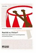 E-Book (epub) Realität vs. Fiktion. Günter Grass' "Blechtrommel" als autobiografischer und historischer Roman von Anke Balduf, Nina Di Nunzio, Melina Pütz