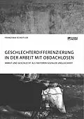 E-Book (pdf) Geschlechterdifferenzierung in der Arbeit mit Obdachlosen. Armut und Geschlecht als Faktoren sozialer Ungleichheit von Franziska Scheffler