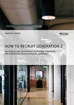 eBook (pdf) How to recruit Generation Z. Successful and sustainable recruiting strategies for attracting young potential employees de Fridtjof Storde