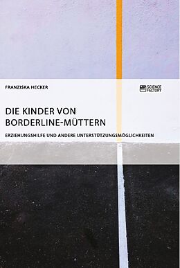 Kartonierter Einband Die Kinder von Borderline-Müttern von Franziska Hecker