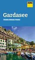E-Book (epub) ADAC Reiseführer Gardasee mit Verona, Brescia, Trento von Max Fleschhut, Gottfried Aigner