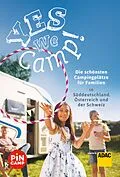 E-Book (epub) Yes we camp! Die schönsten Campingplätze für Familien in Süddeutschland, Österreich und der Schweiz von Simon Hecht, Thomas Riegler