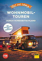 Kartonierter Einband Yes we camp! Wohnmobil-Touren durch Norddeutschland von Katja Hein
