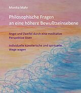 E-Book (pdf) Philosophische Fragen an eine höhere Bewußtseinsebene von Monika Mahr