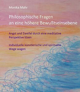 E-Book (pdf) Philosophische Fragen an eine höhere Bewußtseinsebene von Monika Mahr