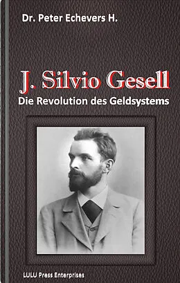 E-Book (pdf) J. Silvio Gesell von Dr. Peter Echevers H.
