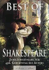E-Book (epub) Best of Shakespeare - Von Experten ausgewählt (kommentiert): Deutschsprachige Jubiläumsausgabe zum 450. Geburtstag des Autors von William Shakespeare