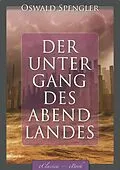 E-Book (epub) Der Untergang des Abendlandes (Band 1 & 2) [kommentiert] von Oswald Spengler