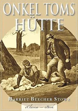 E-Book (epub) Onkel Toms Hütte - Mit den Illustrationen der Originalausgabe von Harriet Beecher Stowe