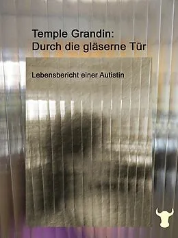 E-Book (epub) Durch die gläserne Tür von Temple Grandin