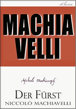 E-Book (epub) Machiavelli: Der Fürst von Niccolò Machiavelli