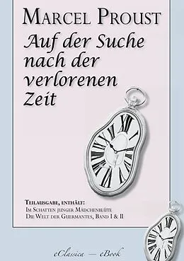 E-Book (epub) Marcel Proust: Auf der Suche nach der verlorenen Zeit (Teilausgabe, ca. 1100 Seiten) von Marcel Proust