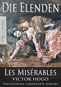 E-Book (epub) Victor Hugo: Die Elenden / Les Misérables (Ungekürzte deutsche Ausgabe) von Victor Hugo