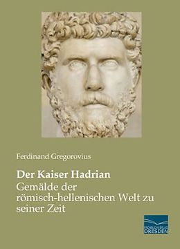 Kartonierter Einband Der Kaiser Hadrian von Ferdinand Gregorovius
