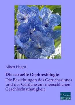 Kartonierter Einband Die sexuelle Osphresiologie von Albert Hagen
