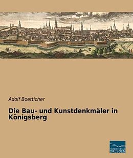 Kartonierter Einband Die Bau- und Kunstdenkmäler in Königsberg von Adolf Boetticher